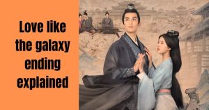Love like the galaxy ending explained