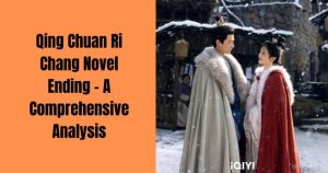 The Qing Chuan Ri Chang Novel Ending - A Comprehensive Analysis