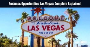 Business Opportunities Las Vegas Complete Explained!