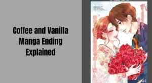 Coffee and Vanilla Manga Ending Explained