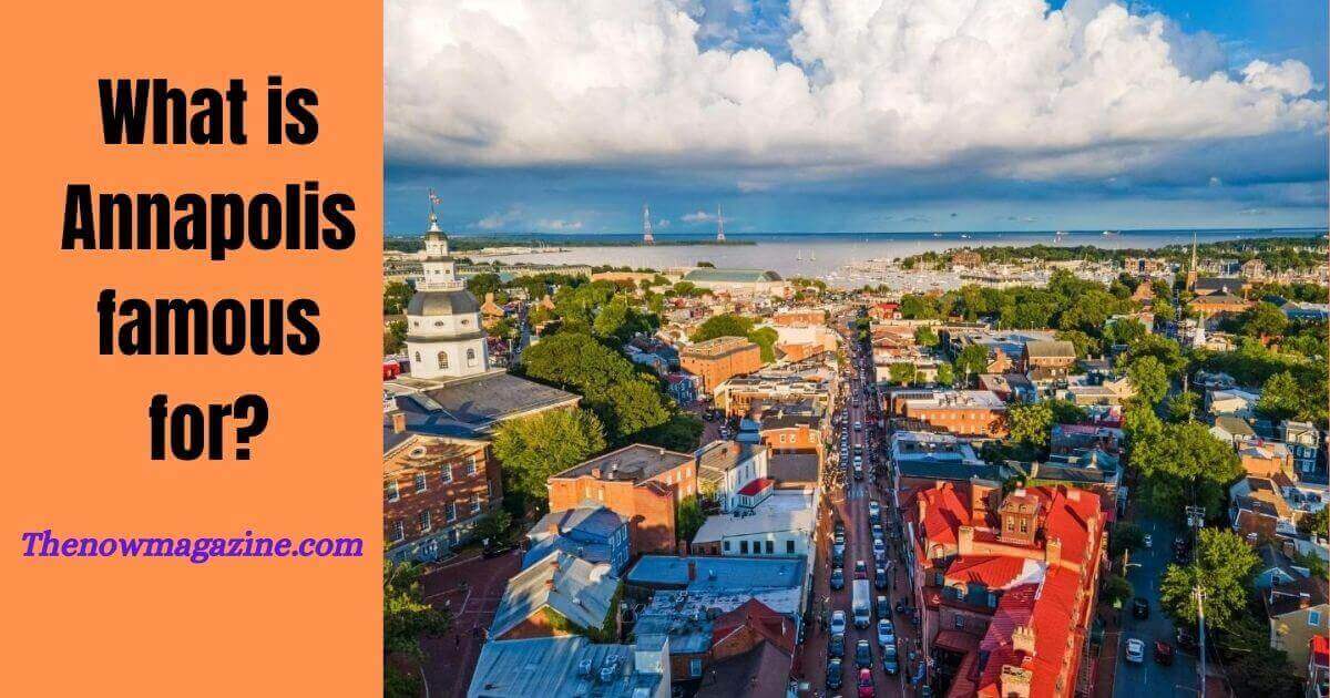 What is Annapolis famous for?