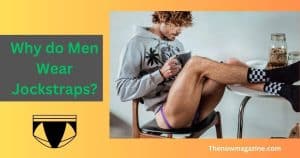 Why do Men Wear Jockstraps