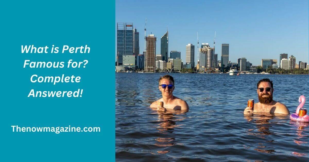 What is Perth Famous for