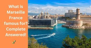 What is Marseille France famous for