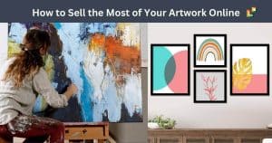 How to Sell the Most of Your Artwork Online
