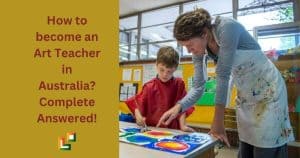 How to become an Art Teacher in Australia