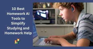 Best Homework AI Tools to Simplify Studying