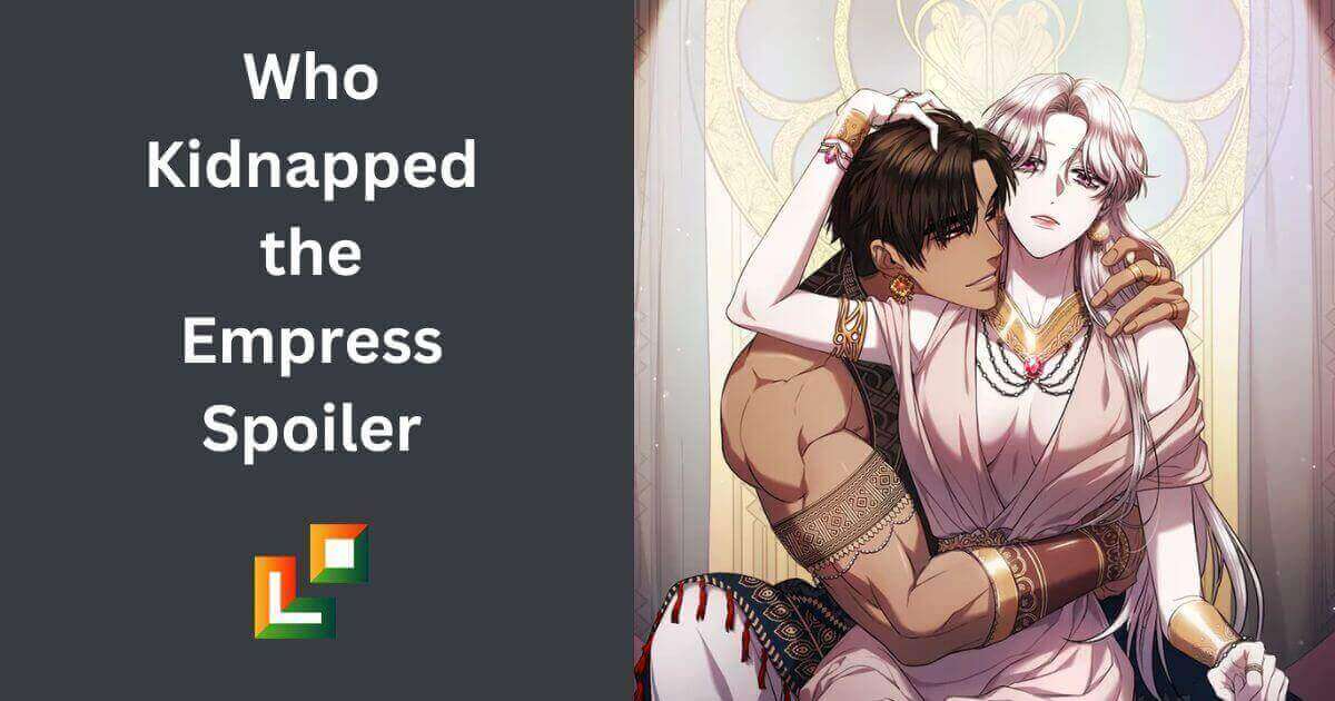 Who Kidnapped the Empress Spoiler